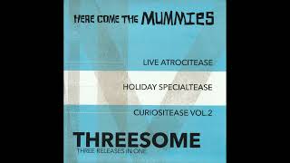 Watch Here Come The Mummies I Am video