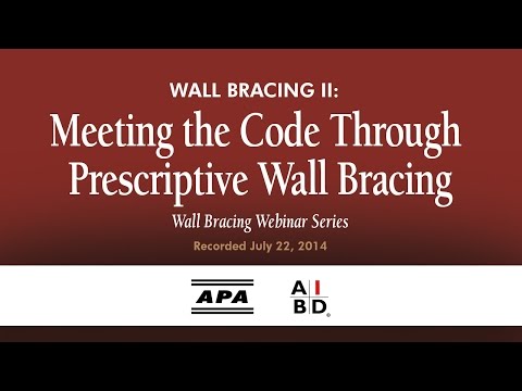 2014 IRC Wall Bracing II: Meeting the Code Through Prescriptive Wall Bracing