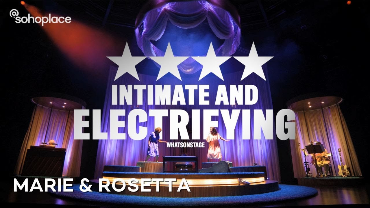 Marie & Rosetta @sohoplace | Official Trailer