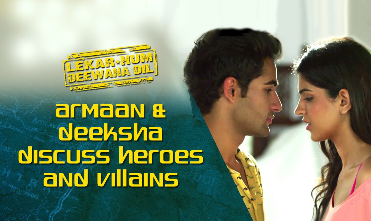 Armaan & Deeksha discuss heroes and villains |  Lekar Hum Deewana Dil | Armaan Jain & Deeksha Seth
