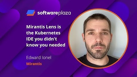 Mirantis Lens is the Kubernetes IDE you didn’t know you needed
