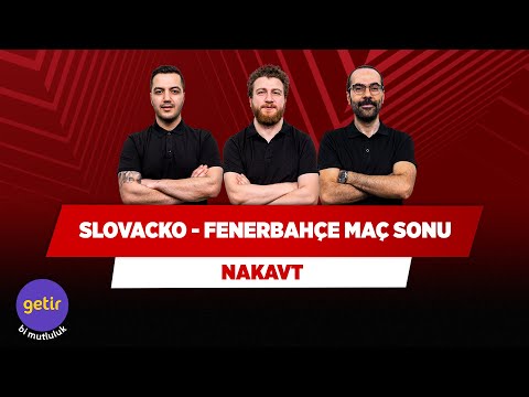 Slovacko - Fenerbahçe Maç Sonu | Yağız Sabuncuoğlu & Uğur Karakullukçu & Serkan Akkoyun | Nakavt