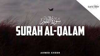 Surah Al-Qalam | Ahmed Khedr  سورة القلم | أحمد خضر | GatewayOfIslam