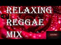 Relaxing reggae mix part 1 feat jah cure chronixx sanchez kashief lindo thriller u etana