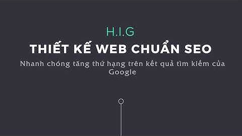 HIG chuyên thiết kế web chuẩn SEO chuyên nghiệp
