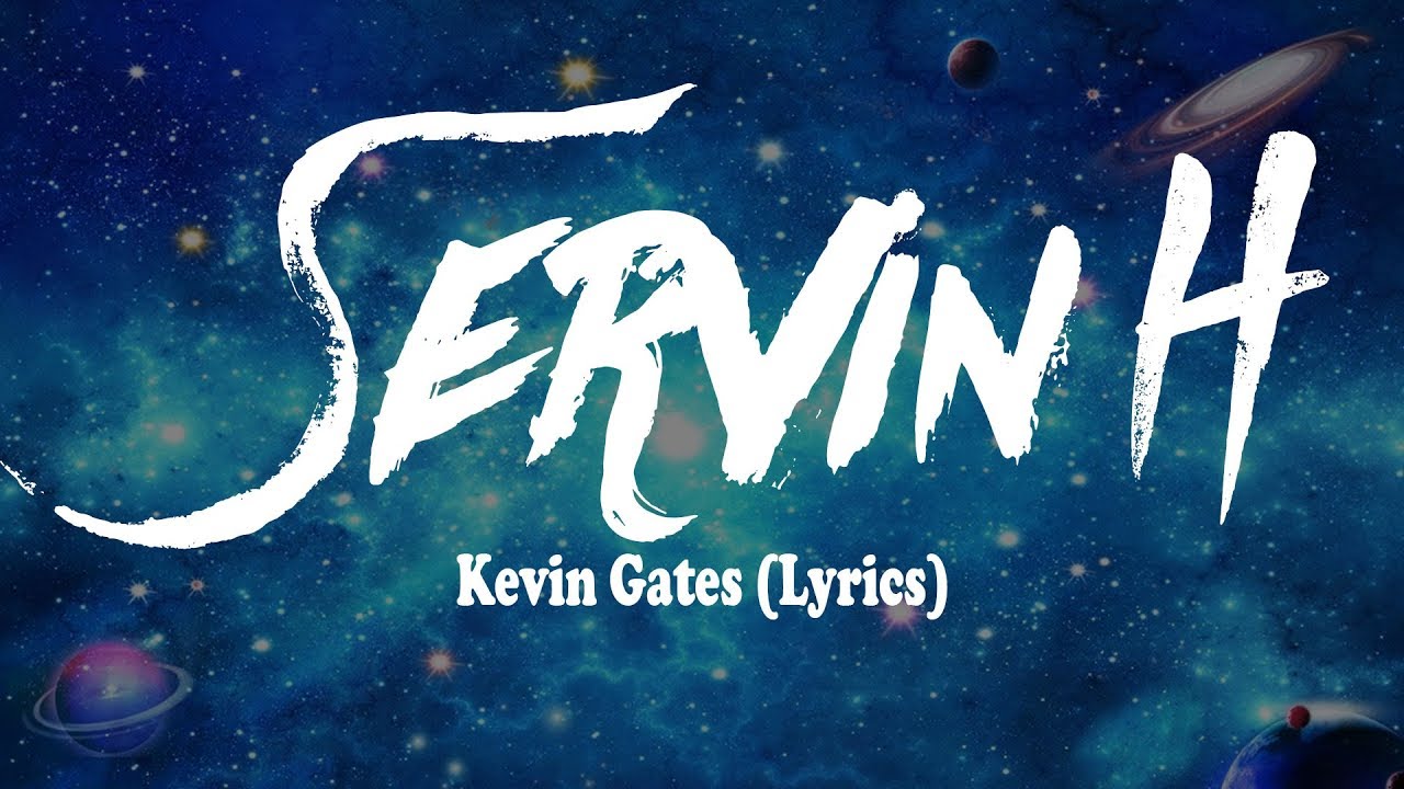 Kevin Gates Servin H Lyrics Youtube Stream servin h by kevin gates from desktop or your mobile device. kevin gates servin h lyrics