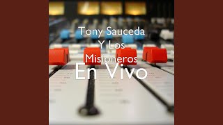 Video thumbnail of "Tony Sauceda Y Los Misioneros - Jubiloso Estruendo"