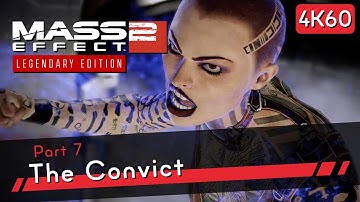 Mass Effect 2 Legendary Edition [4K60 HDR] Part 7 - The Convict