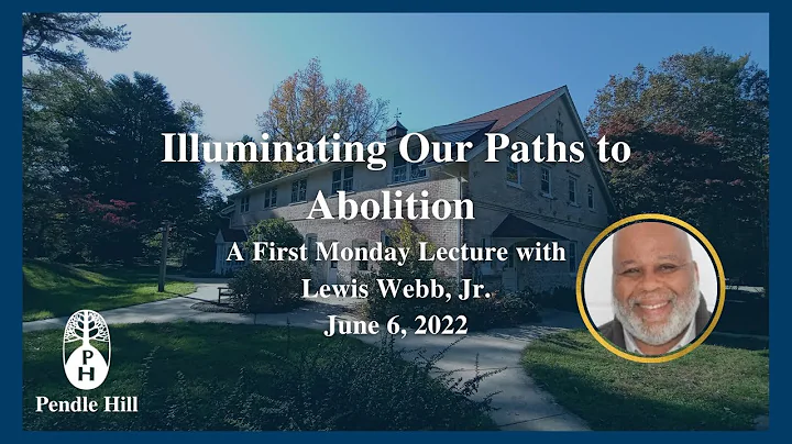 Illuminating Our Paths to Abolition with Lewis Web...