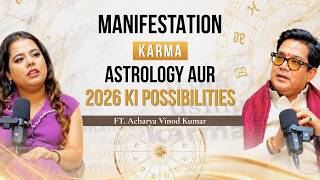 Manifestation, Karma, Astrology & 2026 Predictions | Acharya Vinod Kumar | Ep. 1 The Arshi Talk Show