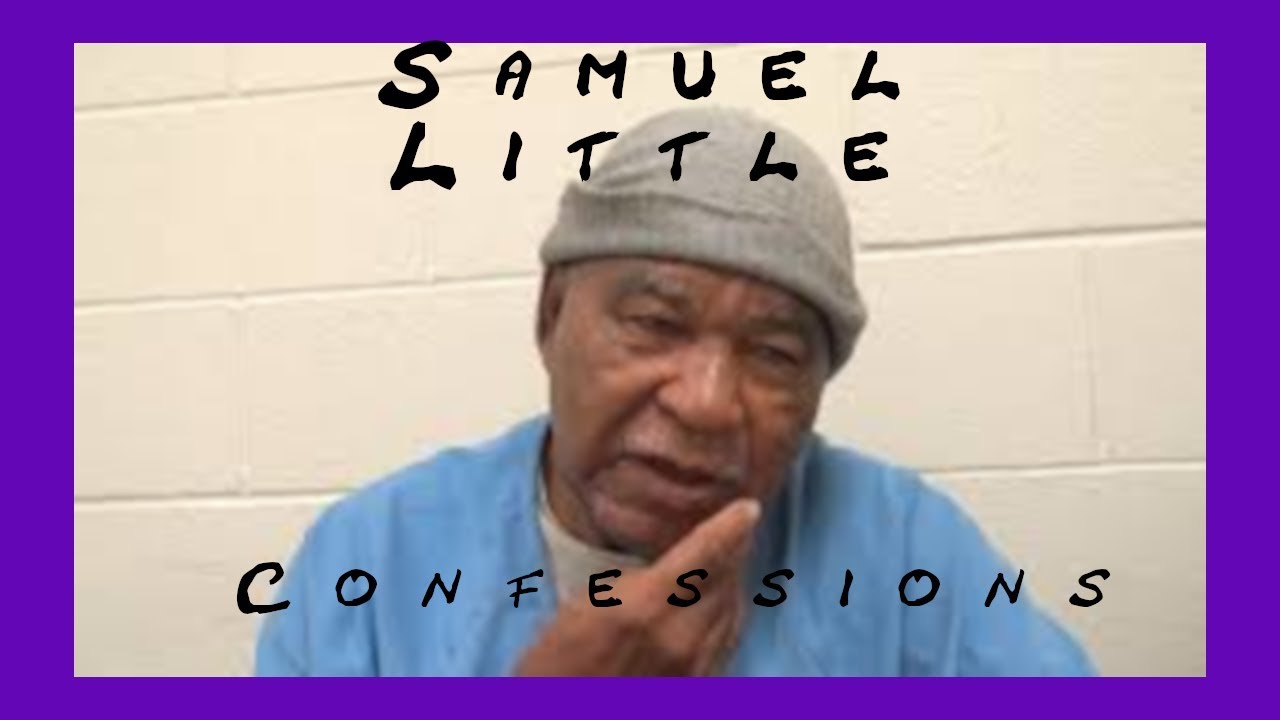 Samuel Little - Confessions