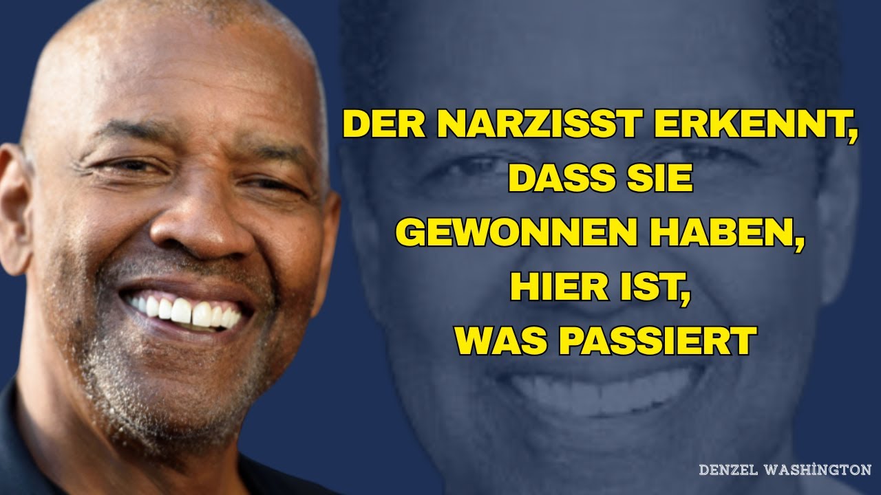 Der Narzisst erkennt, dass Sie gewonnen haben  Folgendes passiert  Denzel Washington