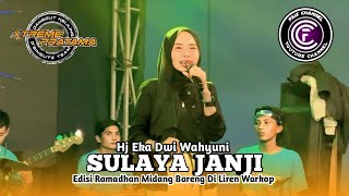 Download lagu SULAYA JANJI . VOC . HJ EKA DWI WAHYUNI | XTREME PRATAMA OLD | EDISI RAMADHAN MIDANG DI LIREN WARKOP