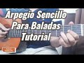 Arpegio para tocar Baladas en Guitarra. Tutorial de guitarra