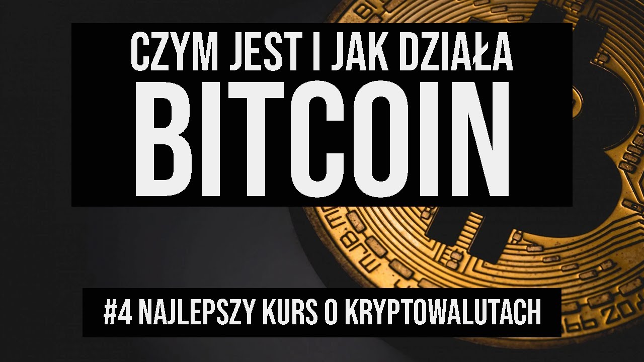 Czym jest BITCOIN? Co musisz o nim wiedzieć? | #4 Najlepszy kurs o  kryptowalutach