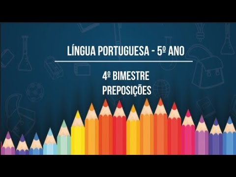 Língua Portuguesa - 5º ano - 4º bimestre - Preposições