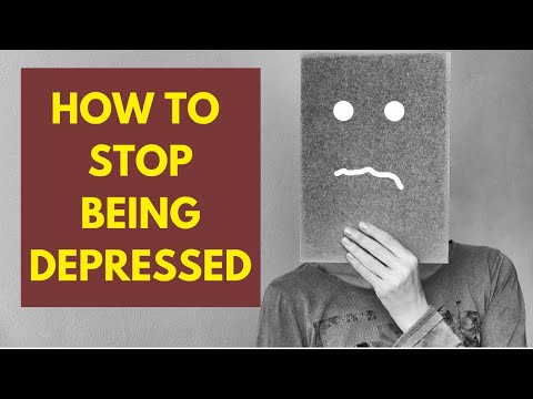 How to Stop Being Depressed | Cure Your Depression Quickly