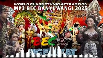 MP3 FULL MUSIC BEC BANYUWANGI 2025_NGELUKAT !! USINGNESE TRADITIONAL RITUAL.