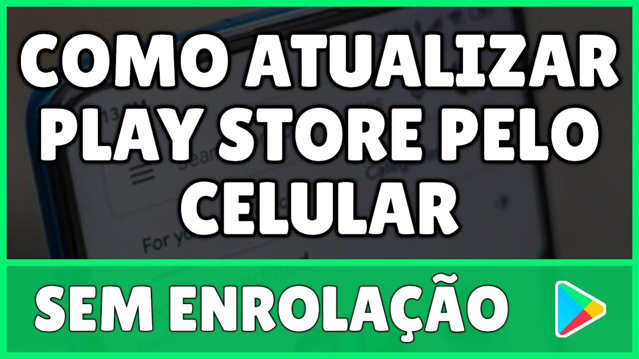 Como Atualizar Play Store Pelo Celular - YouTube