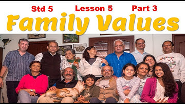 Family Values EVS 1 Std 5 Lesson 5 Part 3 (class 5 chapter 5) Explanation in English SSC Board
