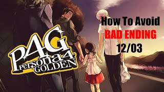 Persona 4 Golden : How to avoid bad ending at 12/03