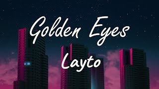 Layto - Golden Eyes ( Lyrics )