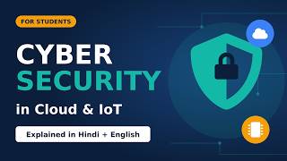 Cybersecurity in Cloud Computing &amp; IoT | Hindi + English | Student Guide