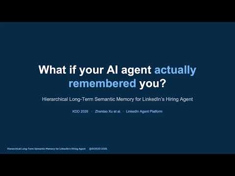 KDD 2026 - Hierarchical Long-Term Semantic Memory for LinkedIn's Hiring Agent