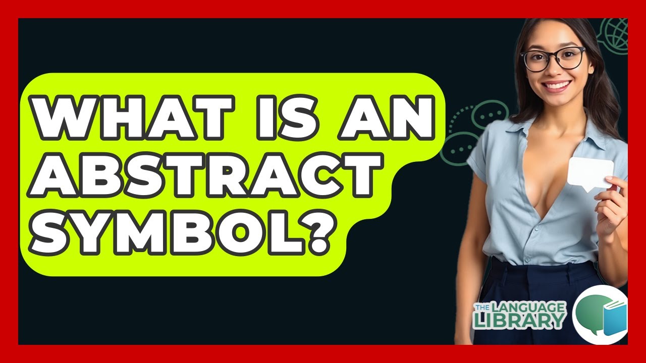 What Is An Abstract Symbol? - The Language Library