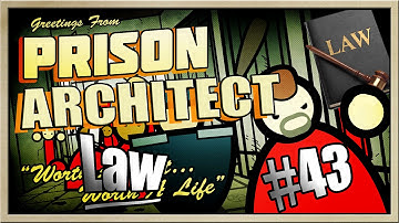 Prison Architect - [MEGAMAX! - Part 43] - Law