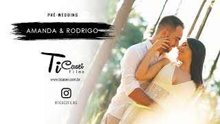 PRÉ WEDDING AMANDA & RODRIGO | 4K UltraHD