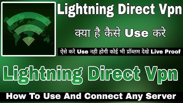 Lightning Direct Vpn Kaise Use Kare || How To Use Lightning Direct Vpn App || Lightning Direct Vpn