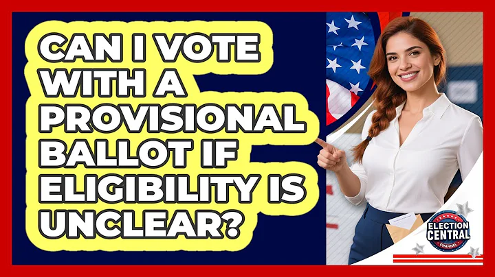 Can I Vote With A Provisional Ballot If Eligibility Is Unclear?