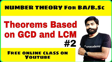 Theorem based on GCD and LCM and thier numerical Problem |number Theory for bsc sem 2 | how find GCD