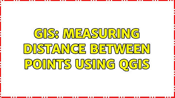 GIS: Measuring distance between points using QGIS (3 Solutions!!)