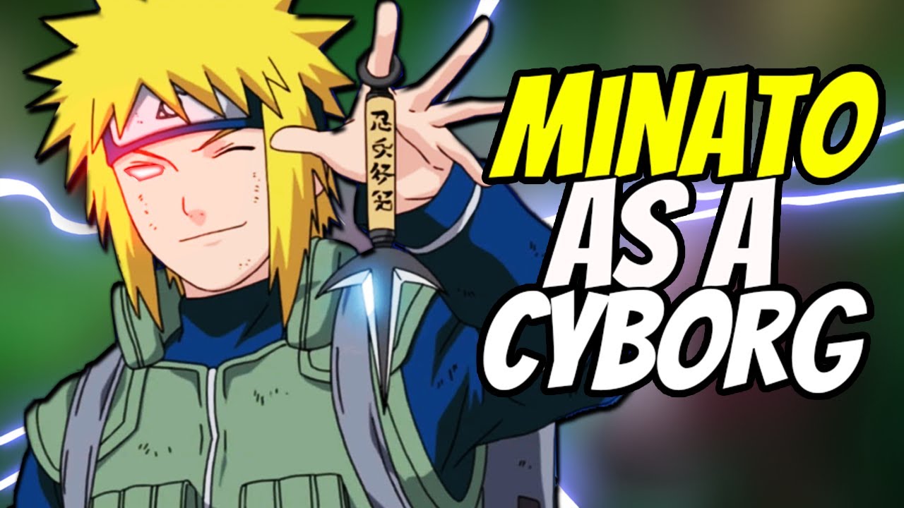 What If Minato Was A Cyborg In Boruto?