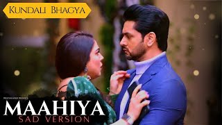 Sun Le O Mahiya - Sad Version | Sun Le O Maahiya | Kundali Bhagya New Song
