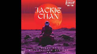 SLE DIEGO - JACKIE CHAN FT SLE WAVY PLUTO & SLE DOC AR (Official Audio)