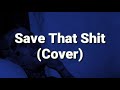 Lil rash  save that shit cover