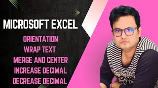 Orientation || Wrap Text || Merge and Center || Increase Decimal || Decrease Decimal || MS Excel ||