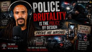 Police Brutality is Designed into Policy - Prove Me Wrong