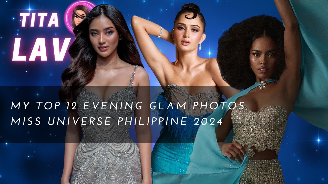 MY TOP 12 BEST EVENING GLAM PHOTOS Miss Universe Philippines 2024