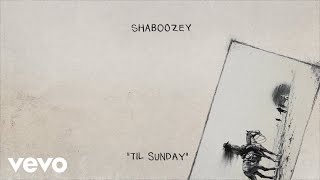 Shaboozey - Til Sunday (Official Lyric Video)