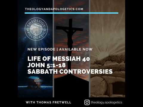 Life of Messiah 40 John 5 1-18 Sabbath Controversies Dr Fretwell