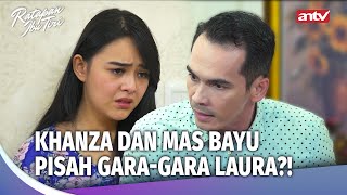 Kehadiran Laura Bikin Khanza dan Bayu Cerai?! | Ratapan Ibu Tiri Eps 23 FULL