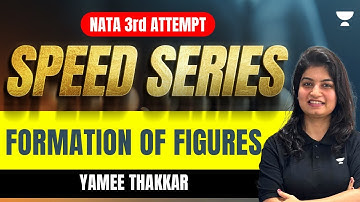 NATA 3rd Attempt Revision | Formation of Figures | NATA 2023 | Yamee Thakkar