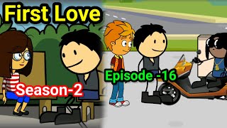 First Love // Episode -16 // Season-2 // Labra Bodo Cartoon Second Channel//