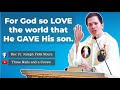 FOR GOD SO LOVE THE WORLD THAT HE GAVE HIS SON | HOMILY | FR. FIDEL ROURA