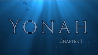 Messianic / Hebrew Roots Study of Jonah:  Chapter 3