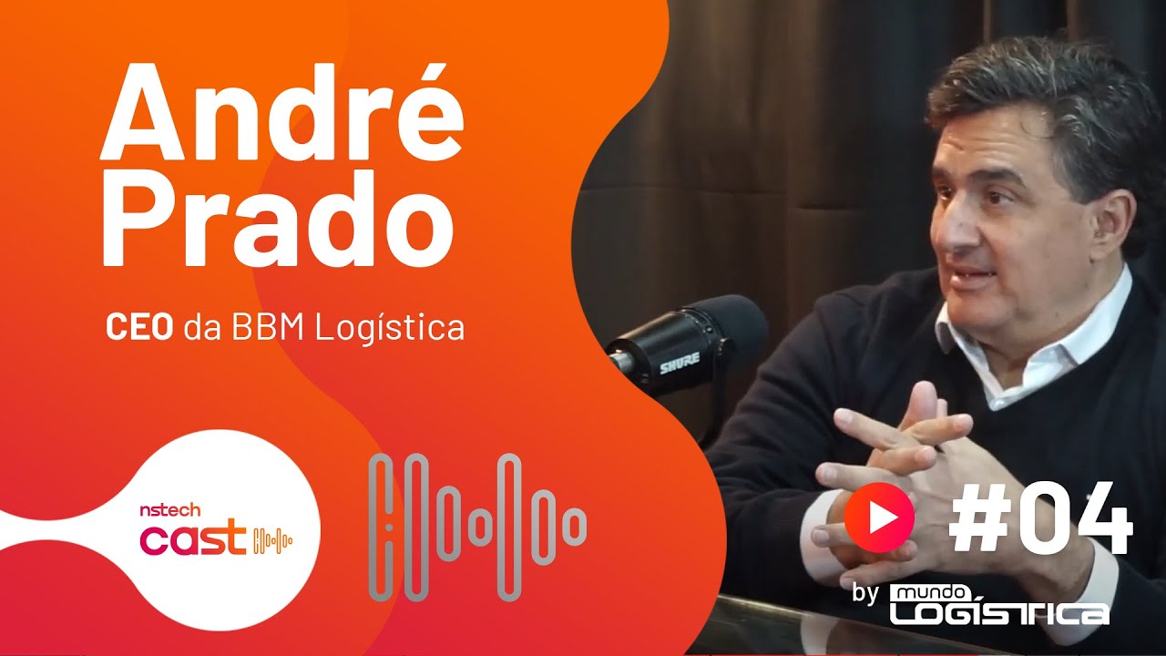 #04 - André Prado: Carreira, BBM Logística, gente e gestão